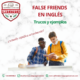 False friends en inglés: trucos y ejemplos para aprenderlos fácilmente